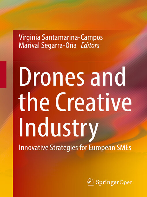 Title details for Drones and the Creative Industry by Virginia Santamarina-Campos - Available